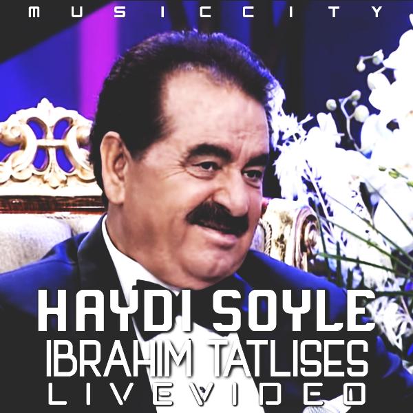 دانلود موزیک ویدیو جدید Ibrahim Tatlises به نام Haydi Soyle (Live)